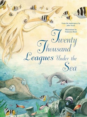 Twenty Thousand Leagues Under the Sea: From the Masterpiece by Jules Verne by Fr