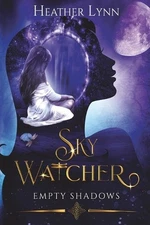 Sky Watcher: Empty Shadows by Heather Lynn Paperback Book