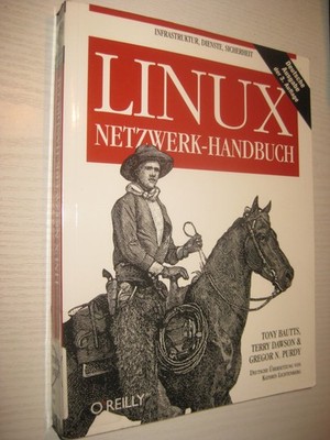 Linux Netzwerk-Handbuch, Tony Bautts, Terry Dawson, Gregor N. Purdy
