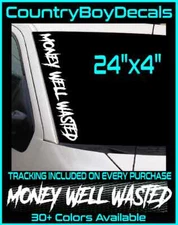 MONEY WELL WASTED 24" Windshield Vinyl Decal Sticker Diesel Truck JDM Car Turbo