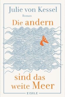 Die andern sind das weite Meer: Roman | Ein berührender ... | Buch | Zustand gut