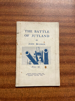 The Battle Of Jutland by John Buchan - Pub: Thomas Nelson - c1916 - Paperback