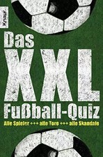 Das XXL-Fußball-Quiz: Alle Spieler, alle Tore, alle Skandale, Oliver Noelle