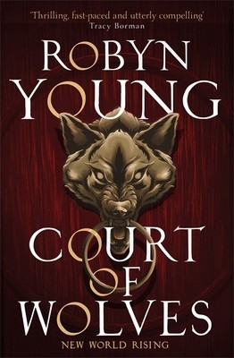 Court Of Wolves by Robyn Young