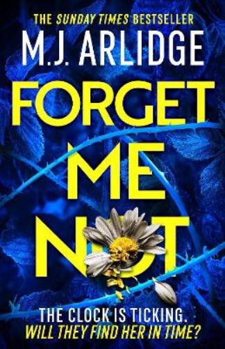 M. J. Arlidge Forget Me Not (Copertina rigida)
