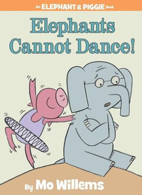 Elephants Cannot Dance!-An Elephant and Piggie Book Hardcover Mo