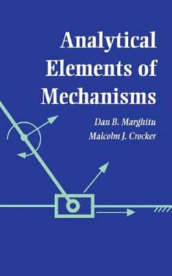 Analytical Elements of Mechanisms by PH.D. Marghitu, Dan B: New