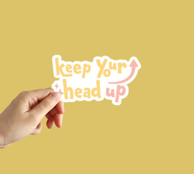 Keep Your Head Up Sticker Water Bottle Laptop Car Sticker Motivation Inspiration