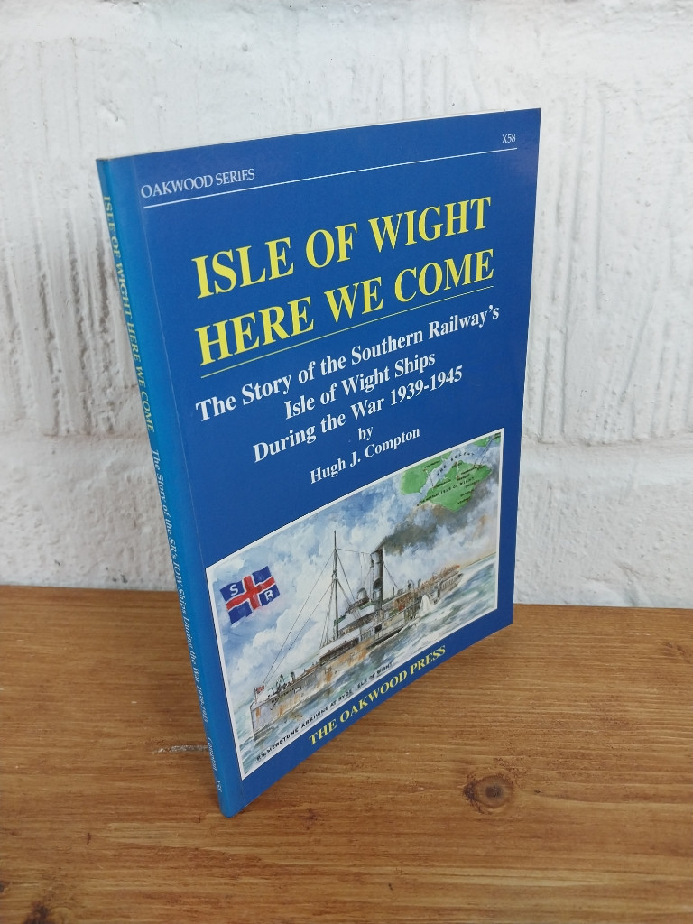 Isle of Wight Here We Come The Story of the Southern Railway's Isle of Wight...