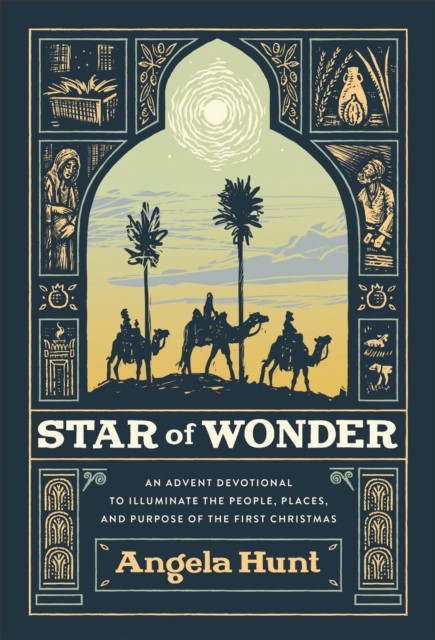 Star of Wonder – An Advent Devotional to Illuminate the People, Places, and