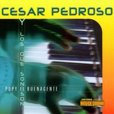 Cesar Pedroso - Pupy El Buena Gente - CD