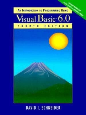 Introduction to Programming with Visual Basic 6.0 by David I. Schneider with CD
