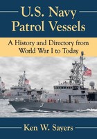 U.S. Navy Patrol Vessels A History And Directory From World War I To Today Buch