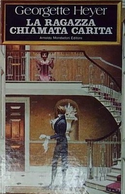 Georgette heyer DAS MÄDCHEN NAMENS WOHLTÄTIGKEIT Mondadori