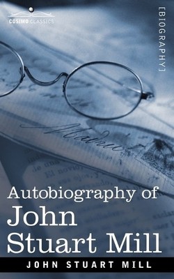 John Stuart Mill Autobiography of John Stuart Mill (Paperback) (UK IMPORT)