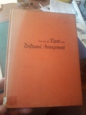 The Art Of Plant and Driftwood Arrangement (Tatsuo Ishimoto - 1958) HARDBACK