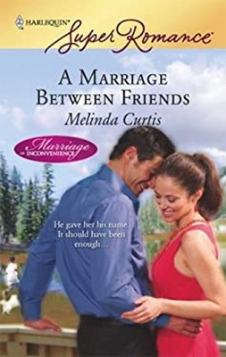 A Marriage Between Friends Mass Market Paperbound Melinda Curtis