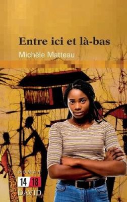 Entre ici et là-bas [French] by Michèle Matteau