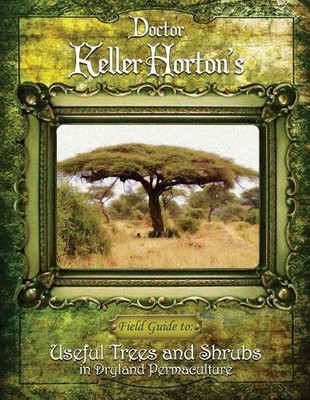 Keller Horton Useful Trees and Shrubs in Dryland Permaculture (Taschenbuch)