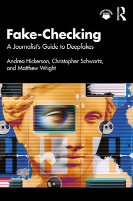 #ad Fake Checking: A Journalist#x27;s Guide to Deepfakes by Andrea Hickerson Paperback B $92.27
