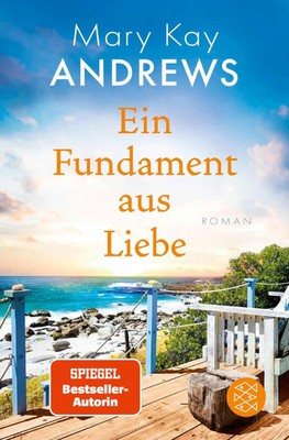 Ein Fundament aus Liebe | Romantische Urlaubslektüre | Mary Kay Andrews | Buch