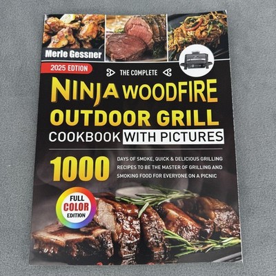 Complete Ninja Woodfire Outdoor Grill Cookbook Merle Gessner 2025 PB Full Color