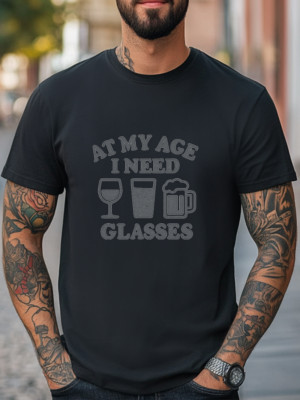 At My Age I Need Glasses T-Shirt Beer Wine Whiskey Graphic Funny Unisex Tee
