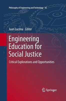 Engineering Education for Social Justice Critical Explorations and Opportunities