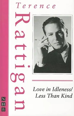Love in Idleness / Less Than Kind (Nick Hern Books)