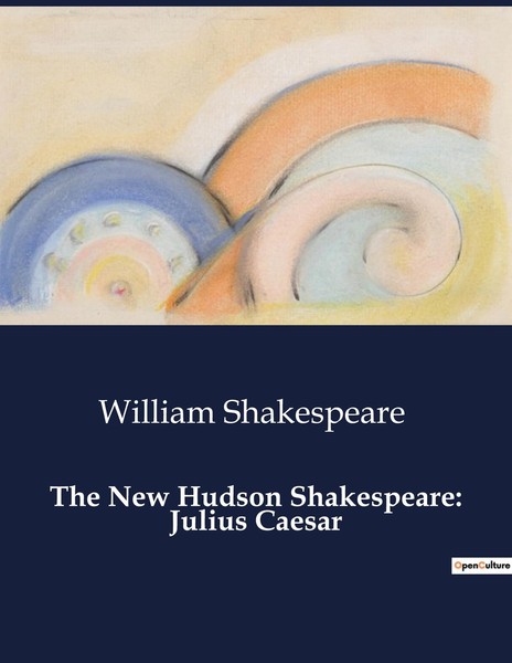 The New Hudson Shakespeare: Julius Caesar, William Shakespeare-image