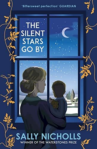 The Silent Stars Go By By Sally Nicholls. 9781839131134