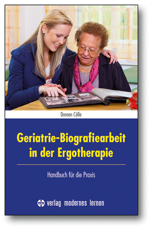 Doreen Cölle / Geriatrie-biografiearbeit In Der Ergotherapie