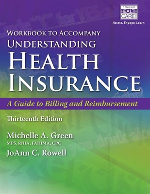 Student Workbook for Green's Understanding Health Insurance: A Guide to Bill...