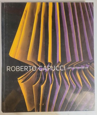 Roberto Capucci: Art into Fashion  Blum, Dilys E.  NEW