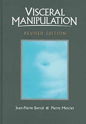 Visceral Manipulation - Hardcover, by Jean-Pierre Barral; Pierre - Very Good