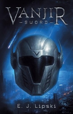 Vanjir - Sword by E.J. Lipski Paperback Book