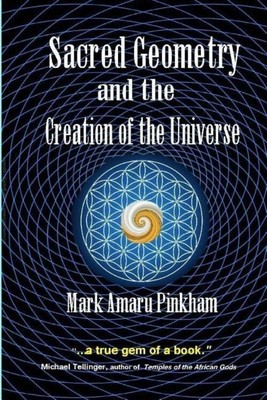Mark Amaru Pinkham | Sacred Geometry and the Creation of the Universe | Buch
