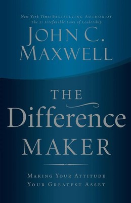 The Difference Maker | Making Your Attitude Your Greatest Asset | Maxwell | Buch