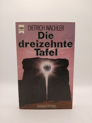 Die dreizehnte Tafel. Science-fiction-Roman Dietrich Wachler: 109755