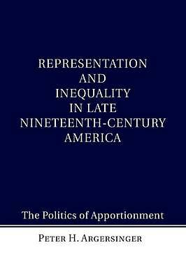 Representation and Inequality in Late Nineteenth-Century America Argersinger