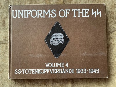 UNIFORMS OF THE SS: THE SS-TOTENKOPFVERBANDE (SS-DEATH'S By Andrew Mollo
