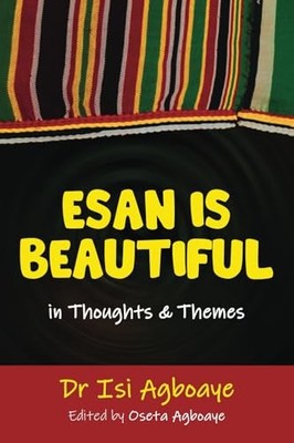 Esan is Beautiful -  NEW Dr Isi Agboaye 2025-04-04