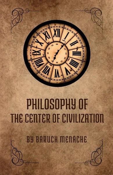 Baruch Menache | Philosophy Of The Center Of Civilization | Taschenbuch (2024)-image