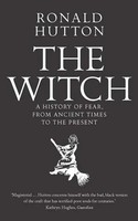 The Witch | Ronald Hutton | A History Of Fear, From Ancient Times To The Present