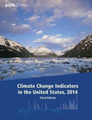 Climate Change Indicators In The United States, 2014 (Third Edition)