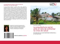 Ana Flores Sandoval | La Arquitectura Social, Ante El Reto De Enfrentar La...