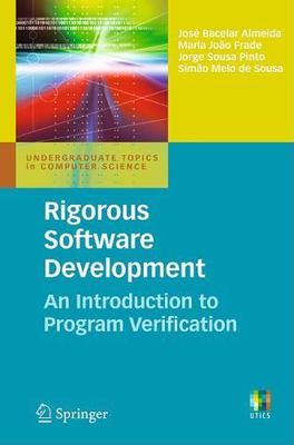 Rigorous Software Development: An Introduction to Program Verification (Undergra