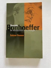 Dietrich Bonhoeffer: An Introduction to His Thought by Sabine Dramm