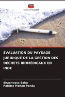Shashwata Sahu (U. A.) | ÉValuation DU Paysage Juridique DE LA Gestion Des...
