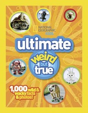 National Geographic Kids Ultimate Weird but True!: 1,000 Wild & Wacky Facts ...